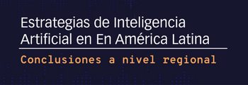 Publicamos el paper Estrategias de IA en América Latina